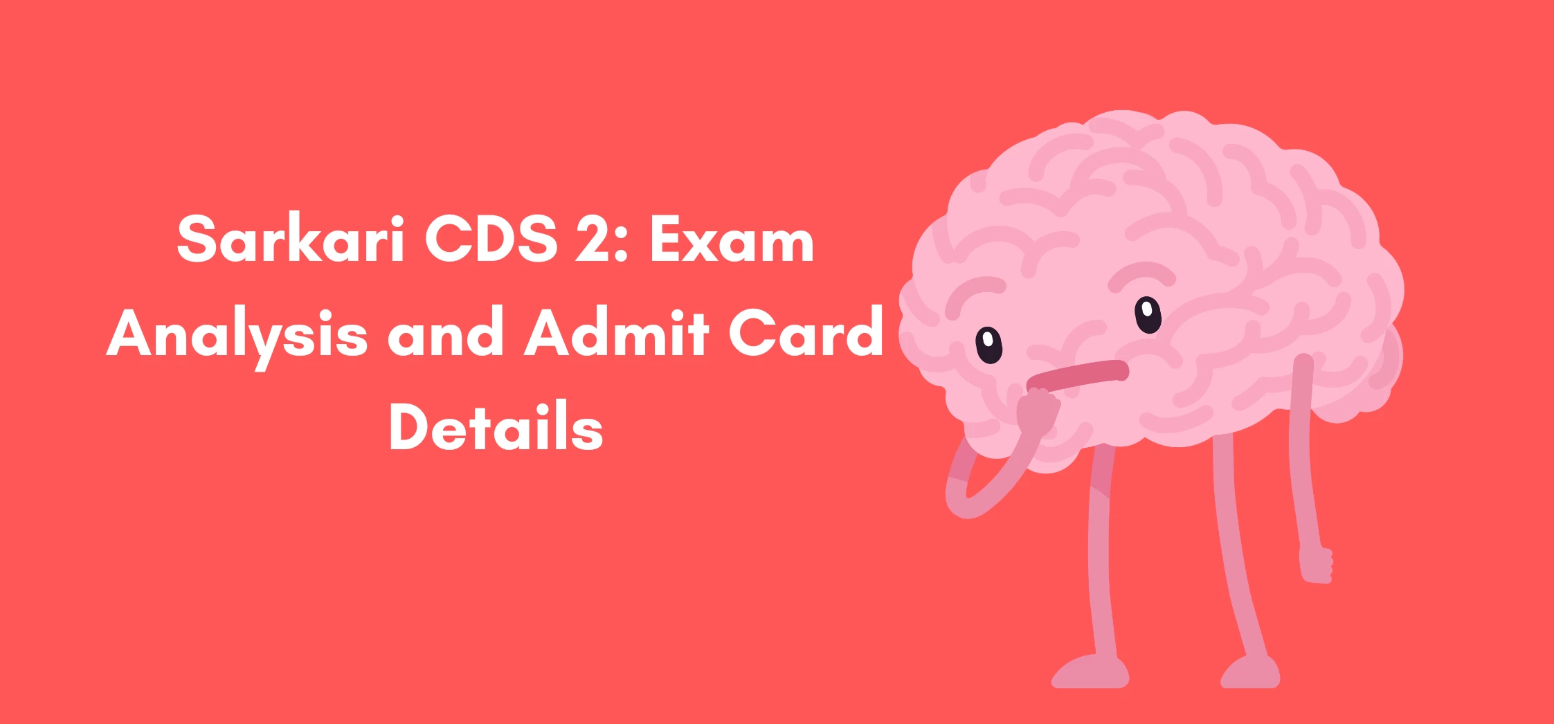 Sarkari CDS 2: Exam Analysis and Admit Card Details